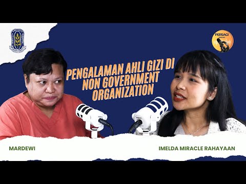 Pengalaman Ahli Gizi di NGO | PERSAGI Kabupaten Pasaman PODCAST Eps. 15